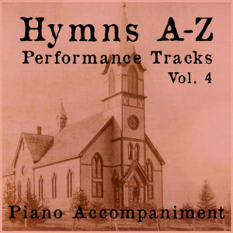 Hymns A-Z Performance Tracks: Vol 4