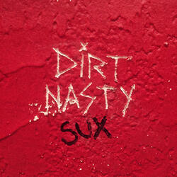 Dirt Nasty Sux (Intro)