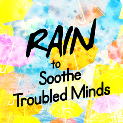 Rain to Soothe Troubled Minds
