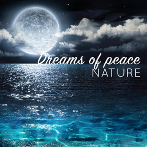 Dreams of Peace: Nature