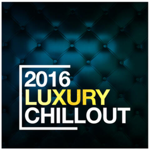2016 Luxury Chillout