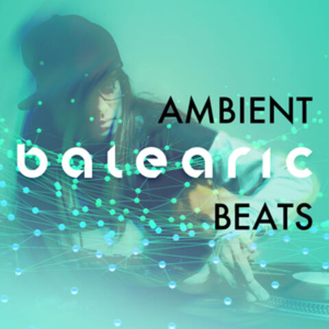 Ambient Balearic Beats