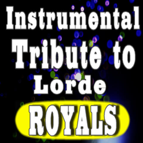 Instrumental Tribute to Lorde: Royals