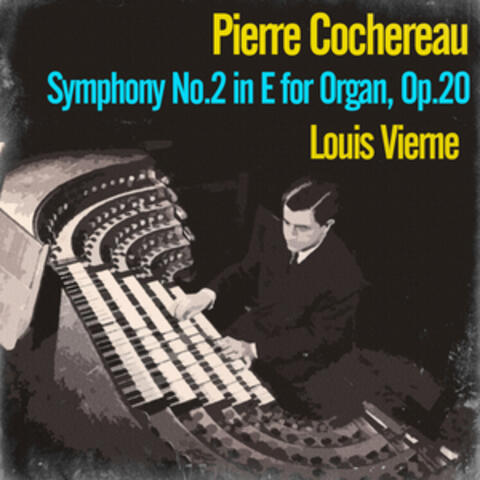 Louis Vierne: Symphony No.2 in E for Organ, Op.20