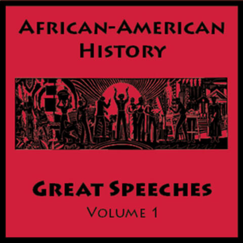 African American History - Great Speeches Volume 1