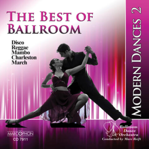 The Best of Ballroom Modern Dances Vol . 2: Disco, Reggae, Charleston, Mambo & March