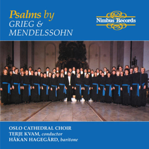 Mendelssohn & Grieg: Psalms