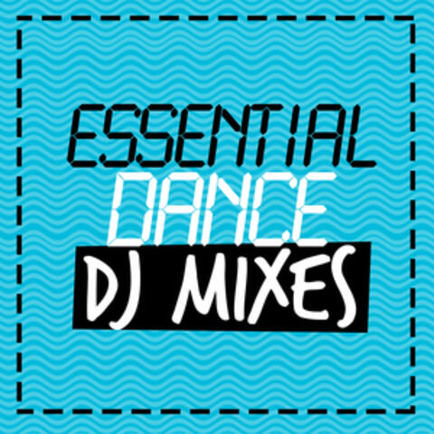 Essential Dance: DJ Mixes