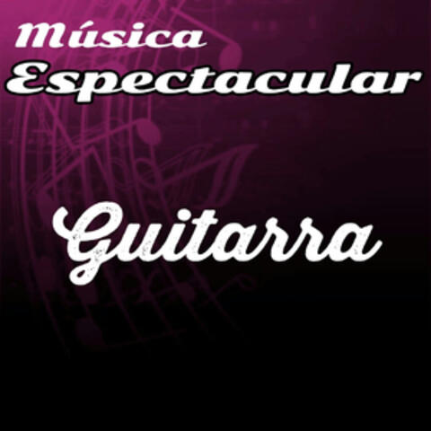 Música Espectacular, Guitarra