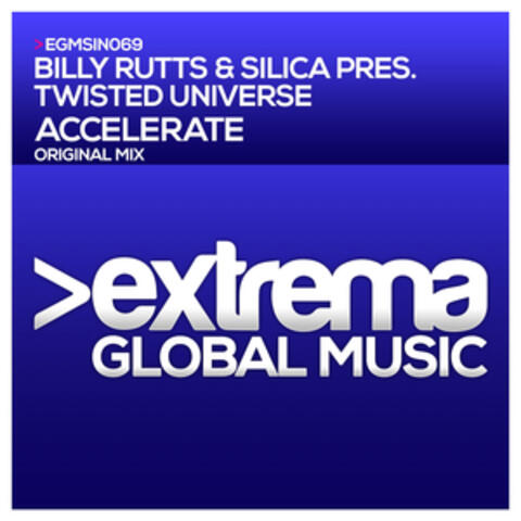 Accelerate (Billy Rutts & Silica Pres. Twisted Universe)