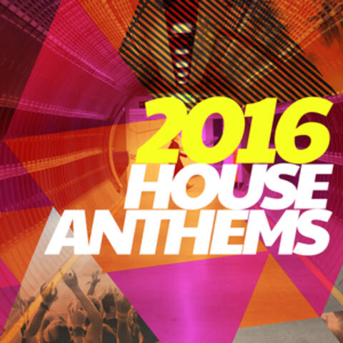 2016 House Anthems