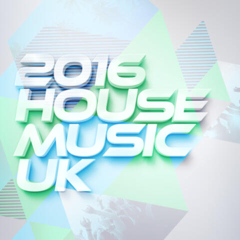 2016 House Music Uk