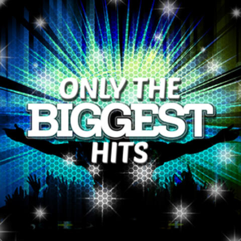 Only the Biggest Hits
