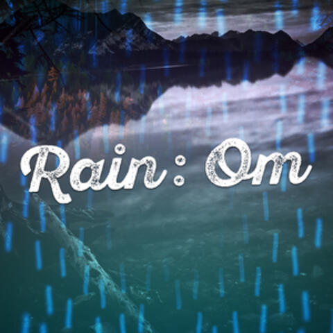 Rain: Om