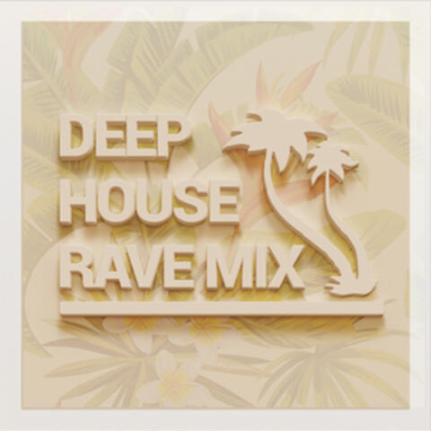 Deep House Rave Mix