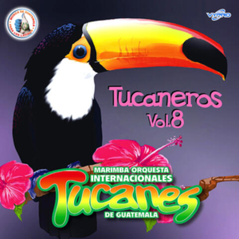 Tucaneros Vol. 8. Música de Guatemala para los Latinos