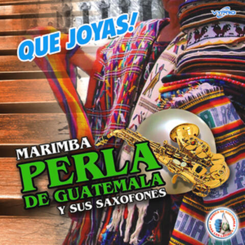 Qué Joyas! Música de Guatemala para los Latinos
