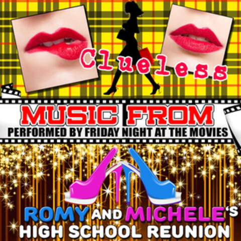 Music from Clueless & Romy and Michele's High School Reunion