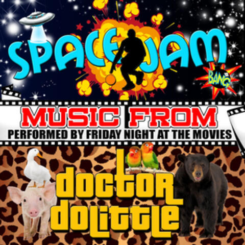 Music from Space Jam & Doctor Dolittle