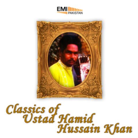 Classics of Ustad Hamid Hussain Khan