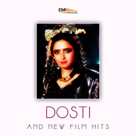 Dosti and New Film Hits
