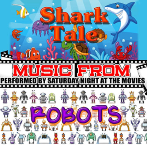 Music From: Shark Tale & Robots