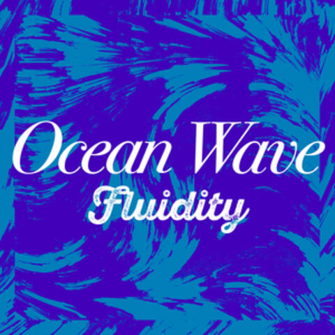 Ocean Wave Fluidity