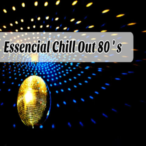 Essential Chill out 80's
