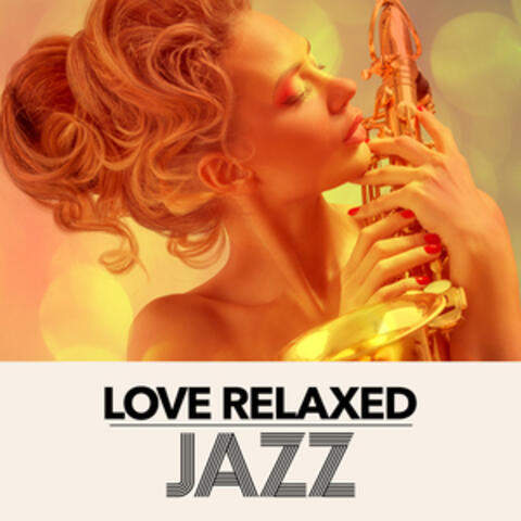Love Relaxed Jazz