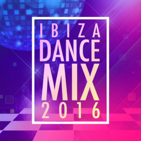 Ibiza Dance Mix: 2016