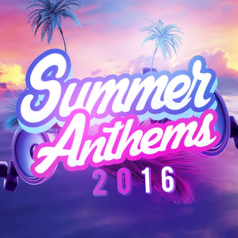 Summer Anthems 2016