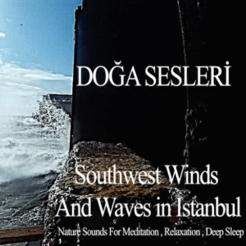Southwest Winds and Waves in Istanbul