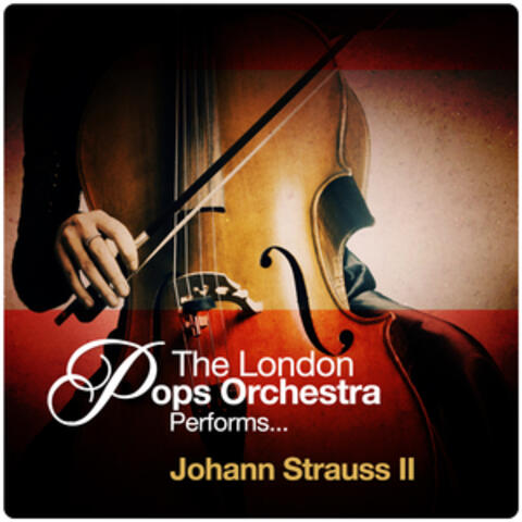 The London Pops Orchestra Performs... Johann Strauss II