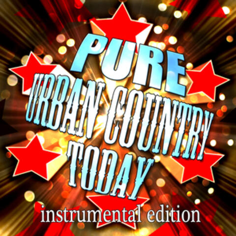 Pure Urban Country Today - Instrumental Edition