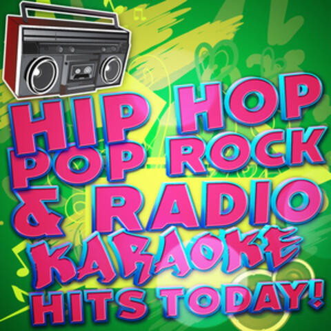 Hip Hop Pop Rock & Radio Karaoke Hits Today!