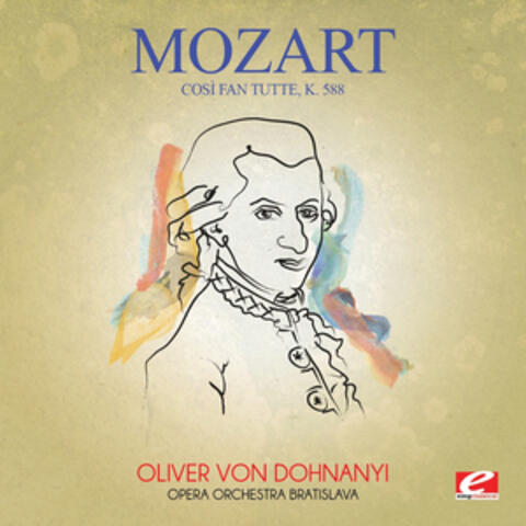 Mozart: Così fan tutte, K. 588 (Digitally Remastered)