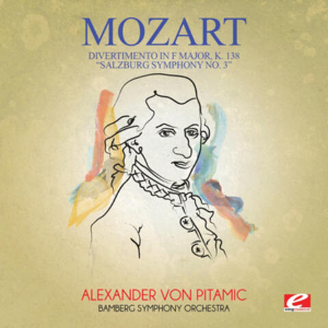 Mozart: Divertimento in F Major, K. 138 "Salzburg Symphony No. 3" (Digitally Remastered)