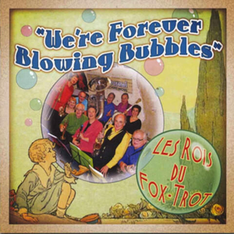 We're Forever Blowing Bubbles