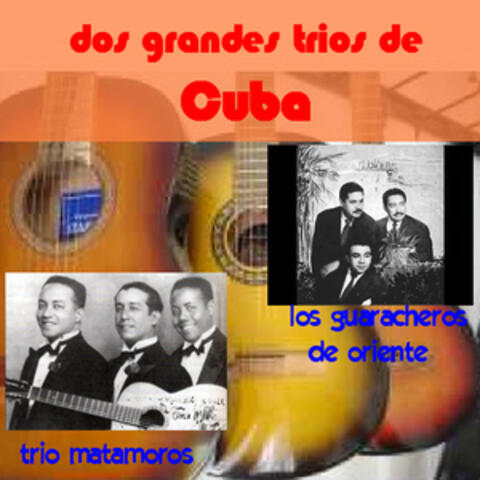 Dos Grandes Trios De Cuba