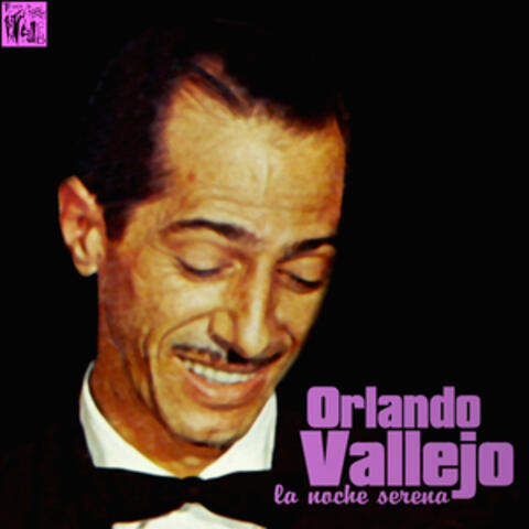Orlando Vallejo: La Noche Serena