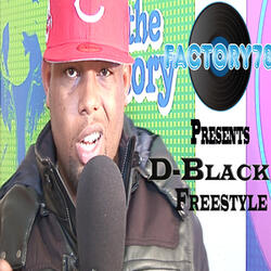 Factory78 Presents D-Black Freestyle
