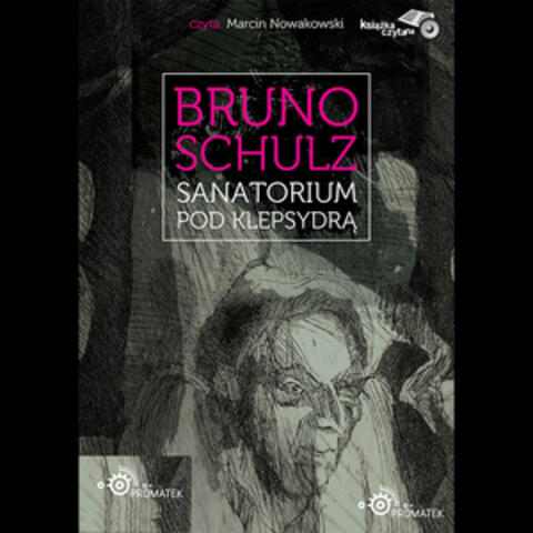 Bruno Schulz: Sanatorium pod Klepsydrą