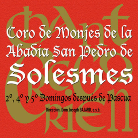 Chant Gregorien: Misas del Tiempo Pascual, 2º, 4º y 5º Domingos Después de Pascua