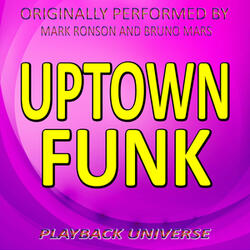 Uptown Funk (Originally Performed by Mark Ronson and Bruno Mars)
