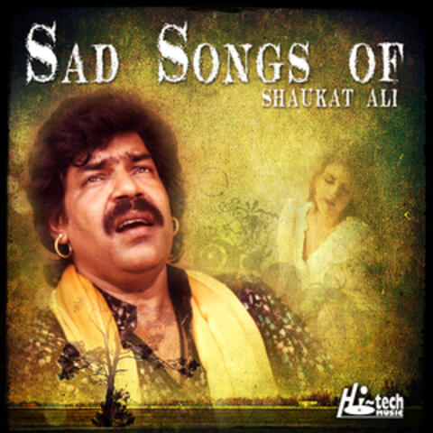Sad Songs of Shaukat Ali