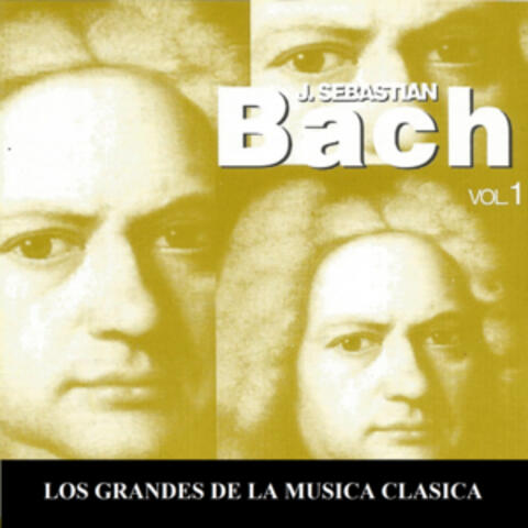 Los Grandes de la Musica Clasica - Johann Sebastian Bach Vol. 1