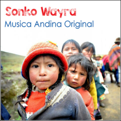 Sonko Wayra - Musica Andina Original