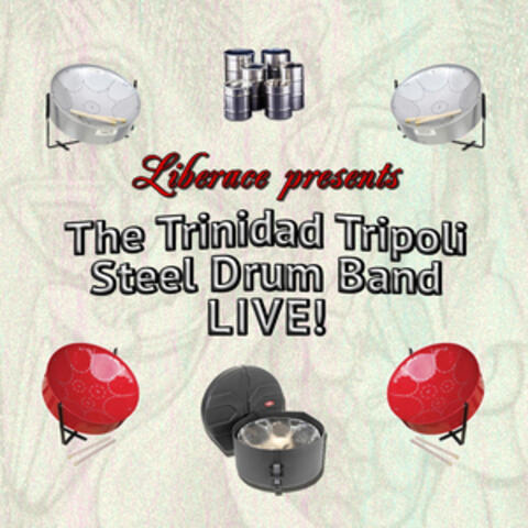 Liberace Presents: The Trinidad Tripoli Steel Drum Band Live