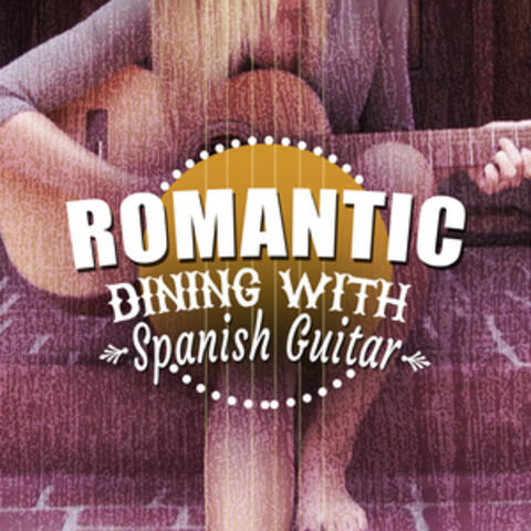 Romantic Dining with Spanish Guitar