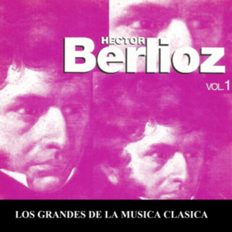 Los Grandes de la Musica Clasica - Hector Berlioz Vol. 1